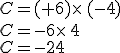 C=(+6)\times  \,(-4)\\C=-6\times  \,4\\C=-24